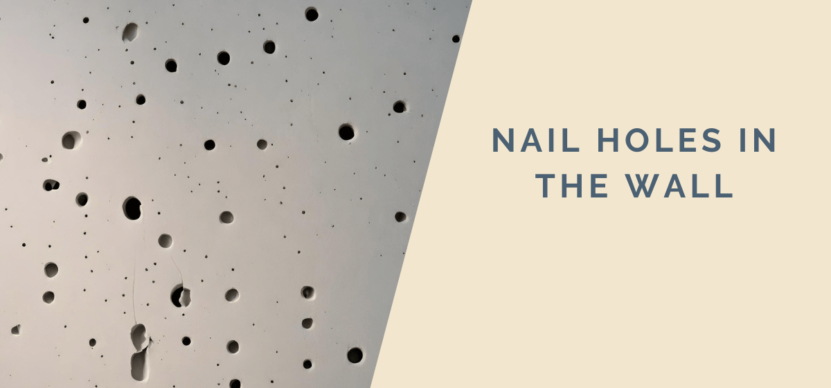 Nail holes in the wall